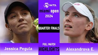 Ekaterina Alexandrova vs Jessica Pegula Full Highlights  Miami Open 2024 Quarter Finals [upl. by Yrneh]