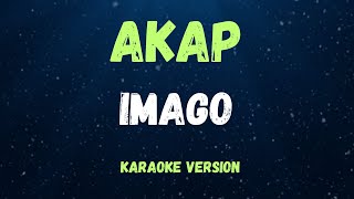 AKAP  IMAGO   KARAOKE VERSION [upl. by Yelahc633]