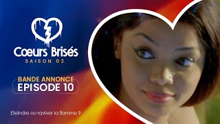 COEURS BRISÉS  Saison 2  Episode 10  Bande Annonce [upl. by Dody82]