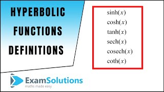 Hyperbolic Functions  Definitions  ExamSolutions [upl. by Blondy]