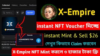 Xempire থেকে Nft voucher Claim 26  1M XEmpire 100😱  XEmpire NFT Voucher Sell বিস্তারিত💯 [upl. by Gnues338]