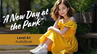 A New Day at the Park ‐ AudioBook A1 level [upl. by Etnauq207]