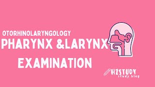 Otorhinolaryngology  Pharynx amp Larynx Examination [upl. by Lapointe]