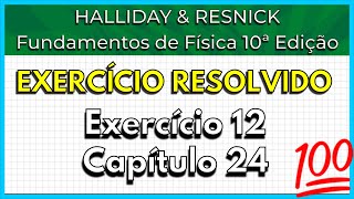 1224 Exercício Resolvido  Halliday Exercício 12 Capítulo 24 [upl. by Arul16]