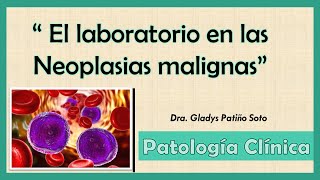 El laboratorio en las Neoplasias malignas [upl. by Cathleen832]