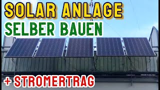 Solaranlage selber bauen Stromertrag DIY Stromspeicher Balkonkraftwerk PV Solar Anlage [upl. by Nnyluqcaj]