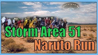 Storm Area 51 Naruto Run ThEy CaNt StOp All Of uS [upl. by Marentic]