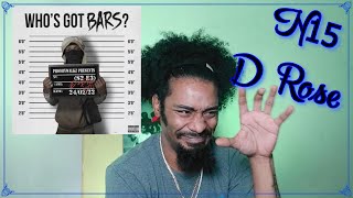 N15 D Rose  Whos Got Bars  Lyricist Reaction [upl. by Maddy]