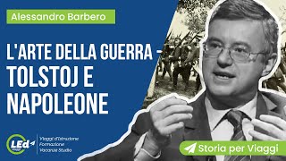 Alessandro Barbero Larte della Guerra Napoleone e Tolstoj  Storia per Viaggi [upl. by Torie]