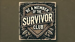 Be a Member of the Survivors Club [upl. by Alo852]