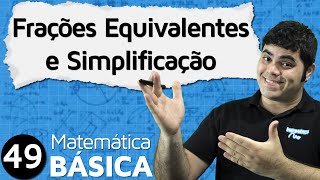 FRAÇÃO  Frações Equivalentes e Simplificação de Frações  MAB 49 [upl. by Ariaes]