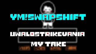 YMSwapshift  UWALOSTRIKEVANIA My take [upl. by Lierbag]