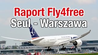 Seul ICN  Warszawa WAW klasa Premium Economy PLL LOT Boeing 787 Dreamliner  Raport Fly4free [upl. by Evangelina]