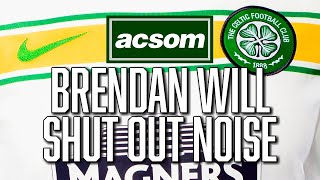 ACSOM’s Glasgow Derby Preview  Brendan Rodgers will shut out the noise  A Celtic State of Mind [upl. by Curtice]