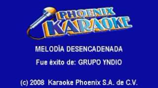 Melodia DesencadenadaKaraoke Grupo Yndio [upl. by Aicek566]