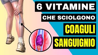 6 potenti vitamine per sciogliere i coaguli di sangue in modo naturale [upl. by Nilatak874]