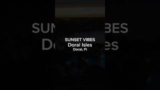 Doral Isles Vibes  Stunning SunsetReady to experience the Doral Isles lifestyle [upl. by Nagaet]