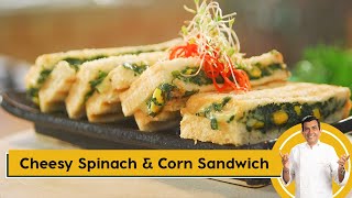 Cheesy Spinach and Corn Sandwich  चीज़ी पालक और कॉर्न सैंडविच  Sanjeev Kapoor Khazana [upl. by Ayhtak]