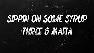 Three 6 Mafia  Sippin On Some Syrup feat UGK Underground Kingz amp Project Pat Lyrics [upl. by Ahsenaj27]