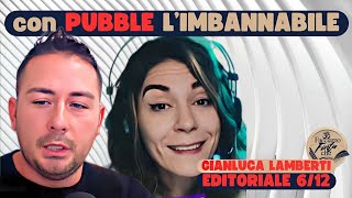 EDITORIALE CON PUBBLE LIMBANNABILE di GIANLUCA LAMBERTI [upl. by Ydissak]