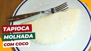 COMO FAZER TAPIOCA DOCE MOLHADA COM COCO  PASSO A PASSO [upl. by Attenad]