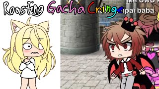 Roasting gacha cringe🤢💀  PT 1 [upl. by Elsey427]