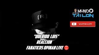 Residente  Querido Luois  Reaccion  Fanaticos Opinan Live 🔴 [upl. by Kristy]