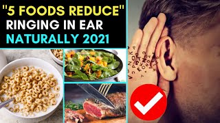 5 Foods That Reduce Ringing in Ear [upl. by Siusan]