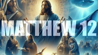 Matthew 12  Jesus Is Lord of the Sabbath [upl. by Babby71]