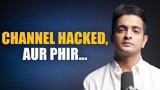 Channel Hack Aur Bounce Back Ki Kahani [upl. by Halladba]