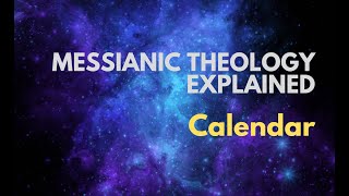 Calendar  Messianic Theology Explained [upl. by Shenan721]