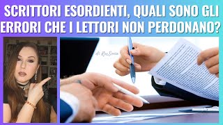 Scrittori esordienti ed editor quali sono gli errori e le ingenuità che i lettori non perdonano [upl. by Laszlo684]