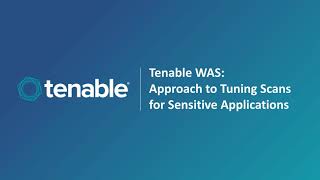 Tuning for Sensitive and Production Applications with Tenable WAS [upl. by Sato]