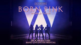 BLACKPINK  BOOMBAYAH Band Live Version at Born Pink World Tour Instrumental [upl. by Laurel]