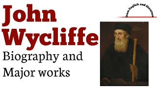 John Wycliffe s Biography and WorksBritish LiteratureEnglish Literature [upl. by Haissem296]