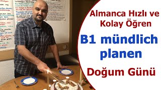 Almanca Öğren B1 mündlich planen Doğum Günü  Hacı Ahmet Altıner [upl. by Allene]