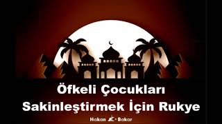 Öfkeli Çocuklari Sakinlestirmek İçin Rukye [upl. by Corron]