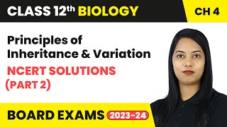 Principles of Inheritance and Variation  NCERT Solutions Part 2  Class 12 Biology Ch 4  CBSE [upl. by Xuaeb]