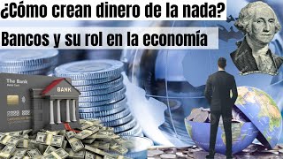 ¿DINERO creado de la NADA  ¿Qué Sucede con el DINERO DEPOSITADO en los BANCOS [upl. by Agan]