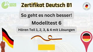 B1 Hören Modelltest 06 Teil 1 2 3 4 mit Lösungen  So gehts noch besser zum Goethe OSDZertifikat [upl. by Adnahsal]