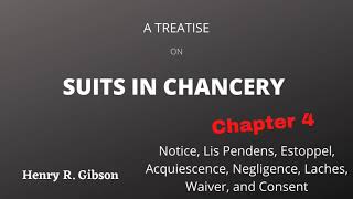 Chapter 4 NOTICE LIS PENDENS ESTOPPEL ACQUIESCENCE NEGLIGENCE LACHES [upl. by Bacchus]