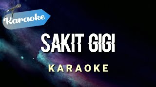 Karaoke SAKIT GIGI  Jangankan diriku semutpun kan marah Meggi Z  Karaoke [upl. by Neelon]