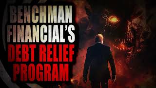 “Benchman Financials Debt Relief Program”  Creepypasta Storytime [upl. by Aisercal319]