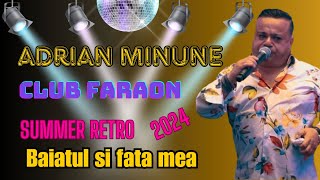 🔴 Adrian Minune  Baiatu si fata mea ❌ Club Faraon Roma Live 2024 🎵 [upl. by Der254]