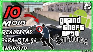 TOP 10 MODS REALISTAS PARA GTA SAN ANDREAS ANDROID [upl. by Namhcan]