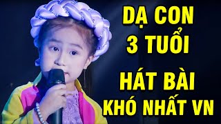 Cả Trường Quay SỐC Khi Cô Bé quotDẠ CON 3 TUỔIquot Hát Bài KHÓ NHẤT VIỆT NAM 💓 TUYỆT ĐỈNH SONG CA NHÍ [upl. by Zima]