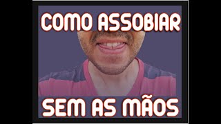 Como Assobiar Sem os dedos Parte 1  How to whistle without fingers Part 1 [upl. by Enimsay]