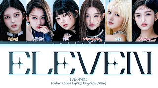 IVE ELEVEN Lyrics 아이브 ELEVEN 가사 Color Coded Lyrics [upl. by Irolam]