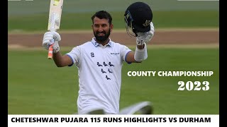 Cheteshwar Pujara 115 Runs Highlights for Sussex vs Durham in County Championship  7 April 2023 [upl. by Masterson]