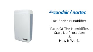 Condair  Nortec RH Series Humidifier  Parts Breakdown StartUp amp How It Works [upl. by Elohc]